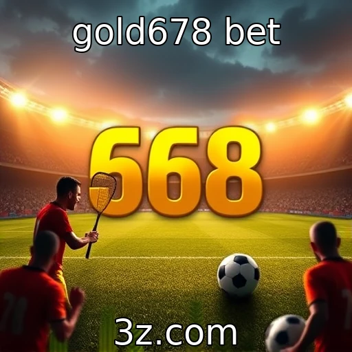 gold678 bet Como as apostas esportivas estão transformando o cenário do entretenimento